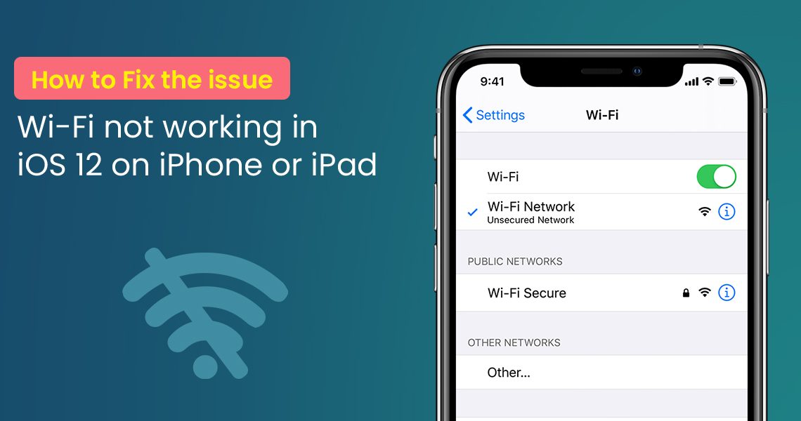 Wi-Fi not working in iOS 12 on iPhone