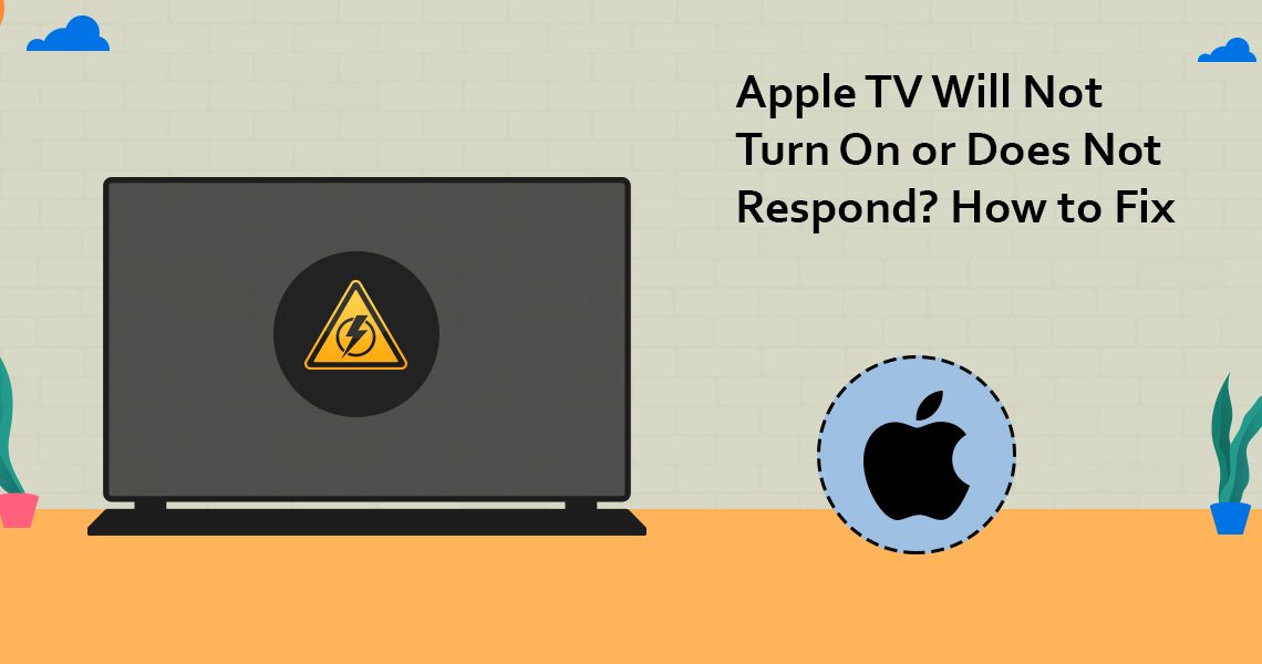 Apple TV Will Not Turn On or Does Not Respond